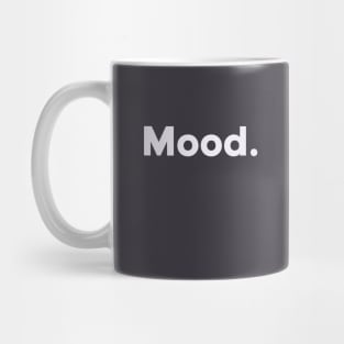 Mood. Mug